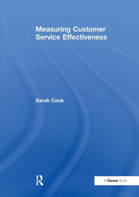 Measuring Customer Service Effectiveness - 9781138256200 by Sarah Cook, 9781138256200