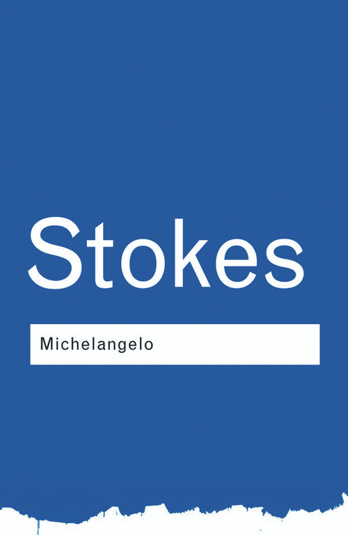 Michelangelo - 9780415267656 by Adrian Stokes, 9780415267656