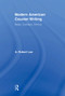 Modern American Counter Writing (Beats, Outriders, Ethnics) - 9780415896504 by A. Robert Lee, 9780415896504