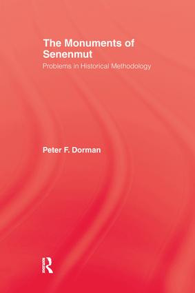 The Monuments of Senenmut (Problems in Historical Methodology) by Peter F. Dorman, 9781138976405