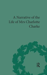 Narrative of the Life of Mrs Charlotte Charke - 9781138117433 by Robert M Rehder, 9781138117433