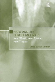 NATO and the European Union (New World, New Europe, New Threats) - 9781138258815 by Hall Gardner, 9781138258815