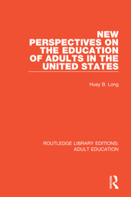 New Perspectives on the Education of Adults in the United States - 9781138362239 by Huey B. Long, 9781138362239
