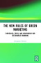 The New Rules of Green Marketing (Strategies, Tools, and Inspiration for Sustainable Branding) - 9781906093440 by Jacquelyn Ottman, 9781906093440