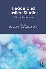 Peace and Justice Studies (Critical Pedagogy) - 9780815346357 by Margaret Groarke, Emily Welty, 9780815346357