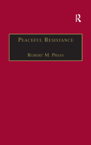 Peaceful Resistance (Advancing Human Rights and Democratic Freedoms) - 9781138262539 by Robert M. Press, 9781138262539