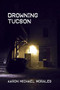 Drowning Tucson by Aaron Michael Morales, 9781566892407