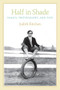 Half in Shade (Family, Photography, and Fate) by Judith Kitchen, 9781566892964