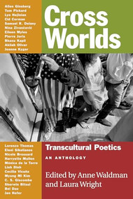 Cross Worlds (Transcultural Poetics: An Anthology) by Anne Waldman, Laura Wright, 9781566893589
