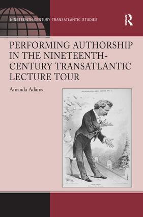 Performing Authorship in the Nineteenth-Century Transatlantic Lecture Tour - 9781138271296 by Amanda Adams, 9781138271296