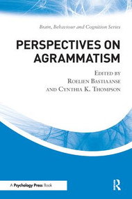 Perspectives on Agrammatism - 9781138118454 by Roelien Bastiaanse, Cynthia K. Thompson, 9781138118454