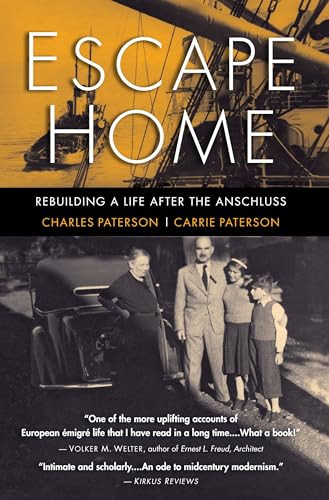 Escape Home (Rebuilding a Life After the Anschluss) by Charles Paterson, Carrie Paterson, Hensley Peterson, Paul Anderson, 9780997003468
