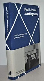 Paul T. Frankl | Autobiography by Paul T. Frankl, Christopher Long, Aurora McClain, Peter Duniecki, 9780983254027