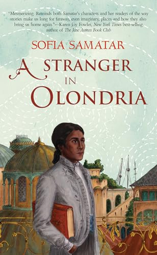 A Stranger in Olondria (a novel) by Sofia Samatar, 9781931520768