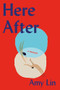 Here After (A Memoir) by Amy Lin, 9781958506325