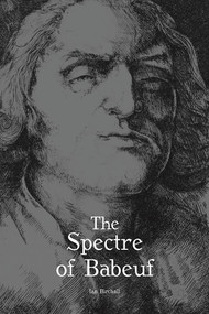 The Spectre of Babeuf by Ian Birchall, 9781608466054