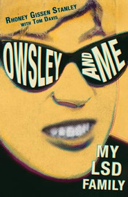 Owsley and Me (My LSD Family) by Rhoney Gissen Stanley, Tom Davis, 9780983358930