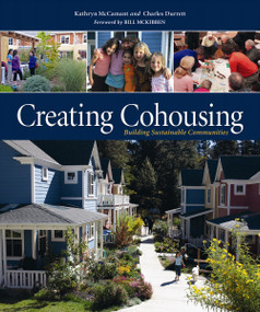 Creating Cohousing (Building Sustainable Communities) by Charles Durrett, Kathryn McCamant, 9780865716728