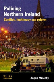 Policing Northern Ireland by Aogan Mulcahy, 9781843920724