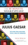 Julius Caesar: The 30-Minute Shakespeare (The 30-Minute Shakespeare) by Nick Newlin, William Shakespeare, 9781935550297