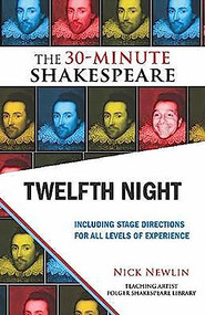 Twelfth Night: The 30-Minute Shakespeare by Nick Newlin, William Shakespeare, 9781935550044