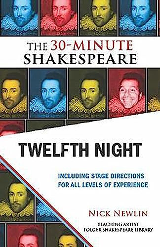 Twelfth Night: The 30-Minute Shakespeare by Nick Newlin, William Shakespeare, 9781935550044
