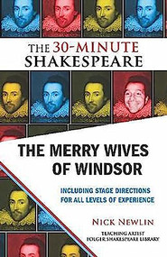 The Merry Wives of Windsor: The 30-Minute Shakespeare by Nick Newlin, William Shakespeare, 9781935550051