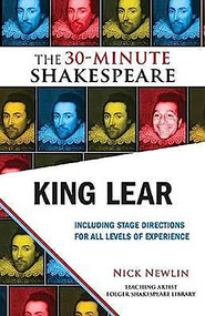 King Lear: The 30-Minute Shakespeare by Nick Newlin, William Shakespeare, 9781935550099