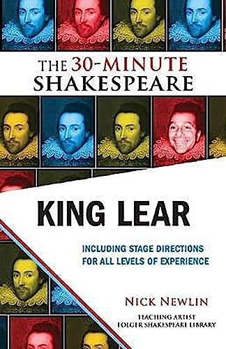 King Lear: The 30-Minute Shakespeare by Nick Newlin, William Shakespeare, 9781935550099
