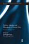 Politics, Identity and Education in Central Asia (Post-Soviet Kyrgyzstan) - 9781138302952 by Pınar Akçalı, Cennet Engin-Demir, 9781138302952