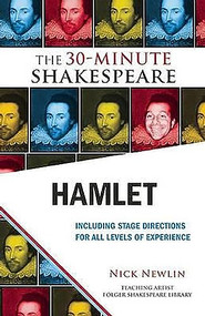 Hamlet: The 30-Minute Shakespeare by Nick Newlin, William Shakespeare, 9781935550242