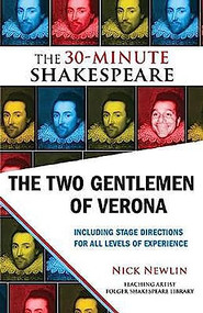 The Two Gentlemen of Verona: The 30-Minute Shakespeare by Nick Newlin, William Shakespeare, 9781935550259