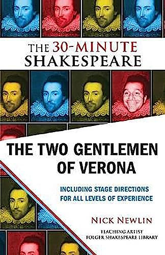 The Two Gentlemen of Verona: The 30-Minute Shakespeare by Nick Newlin, William Shakespeare, 9781935550259