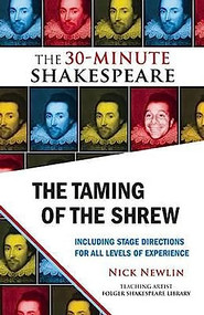 The Taming of the Shrew (The 30-Minute Shakespeare) by Nick Newlin, William Shakespeare, 9781935550334