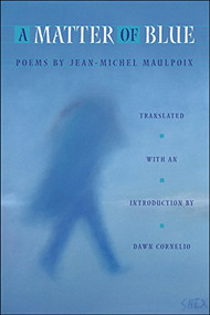 A Matter of Blue (French Edition) by Jean-Michel Maulpoix, Dawn Cornelio, 9781929918669