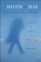 A Matter of Blue (French Edition) by Jean-Michel Maulpoix, Dawn Cornelio, 9781929918669