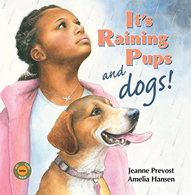 It's Raining Pups and Dogs! by Jeanne Prevost, Amelia Hansen, 9780940719163