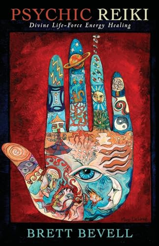 Psychic Reiki (Divine Life-Force Energy Healing) by Brett Bevell, 9781939681843