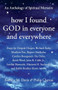 How I Found God in Everyone and Everywhere (An Anthology of Spiritual Memoirs) by Andrew M. Davis, Philip Clayton, Deepak Chopra, Richard Rohr, Rupert Sheldrake, Matthew Fox, Cynthia Bourgeault, Ilia Delio, Keith Ward, John B. Cobb Jr., Loriliai Biernacki, Marjorie Suchocki, Bradley Shavit Artson, 9781939681881