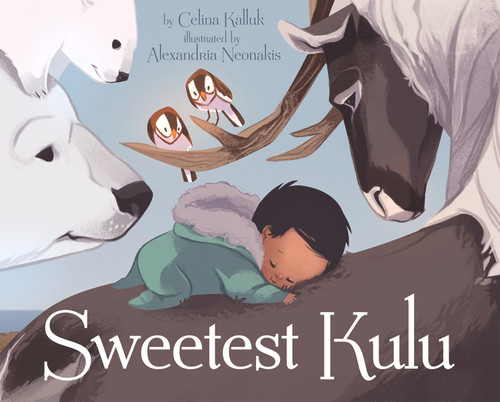 Sweetest Kulu - 9781772271836 by Celina Kalluk, Alexandria Neonakis, 9781772271836
