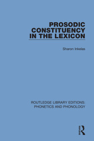 Prosodic Constituency in the Lexicon - 9781138317468 by Sharon Inkelas, 9781138317468
