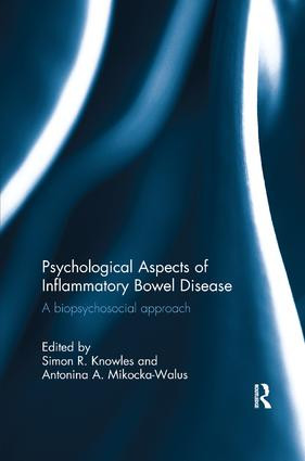 Psychological Aspects of Inflammatory Bowel Disease (A biopsychosocial approach) by Simon R. Knowles, Antonina A. Mikocka-Walus, 9781138703308