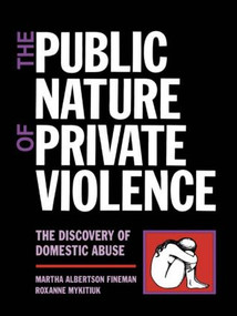The Public Nature of Private Violence (Women and the Discovery of Abuse) - 9780415908450 by Martha Albertson Fineman, 9780415908450
