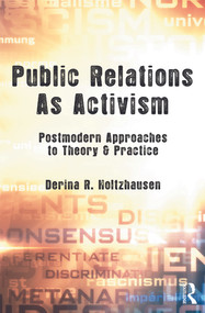 Public Relations As Activism (Postmodern Approaches to Theory & Practice) - 9780415743815 by Derina R. Holtzhausen, 9780415743815