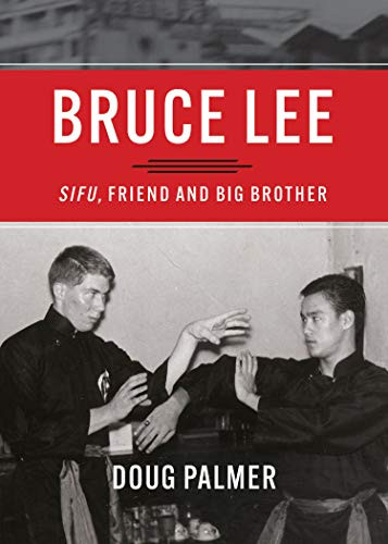 Bruce Lee: Sifu, Friend and Big Brother by Doug Palmer, 9781634059855