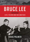 Bruce Lee: Sifu, Friend and Big Brother by Doug Palmer, 9781634059855