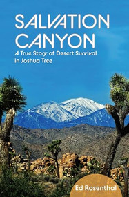 Salvation Canyon (A True Story of Desert Survival in Joshua Tree) by Ed Rosenthal, 9781733957977