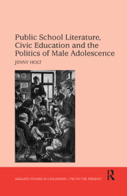 Public School Literature, Civic Education and the Politics of Male Adolescence - 9781138259423 by Jenny Holt, 9781138259423
