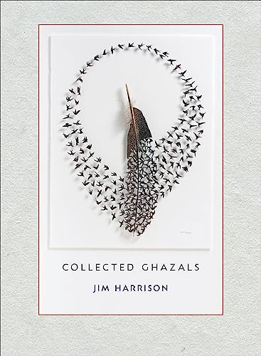 Jim Harrison: Collected Ghazals by Jim Harrison, Denver Butson, 9781556595929
