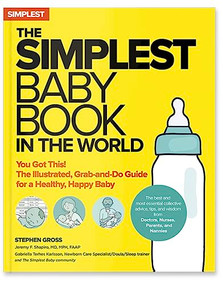 The Simplest Baby Book in the World (The Illustrated, Grab-and-Do Guide for a Healthy, Happy Baby) by S.M. Gross, S.M. Gross, S.M. Gross, Jeremy F. Shapiro, Gabriella R. Terhes, Gabriella R. Terhes, 9781736894705